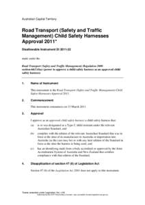Australian Capital Territory  Road Transport (Safety and Traffic Management) Child Safety Harnesses Approval 2011* Disallowable Instrument DI[removed]