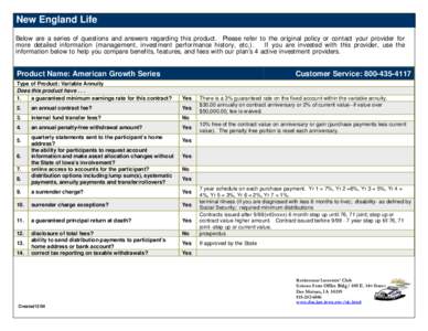 New England Life Below are a series of questions and answers regarding this product. Please refer to the original policy or contact your provider for more detailed information (management, investment performance history,