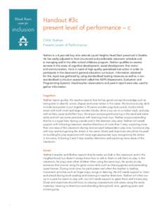 Handout #3c present level of performance – c Child: Nathan Present Levels of Performance: Nathan is a 4 year-old boy who attends Laurel Heights Head Start preschool in Seattle. He has easily adjusted to their structure