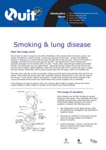 Smoking & lung disease How the lungs work We all need to take in oxygen to stay alive. Breathing is the process where we inhale oxygen, and exhale (breathe out) carbon dioxide, a waste gas produced by the body. Usually, 