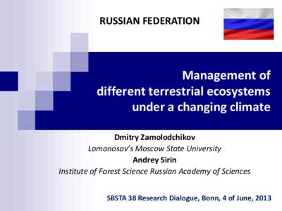 RUSSIAN FEDERATION  Management of different terrestrial ecosystems under a changing climate Dmitry Zamolodchikov