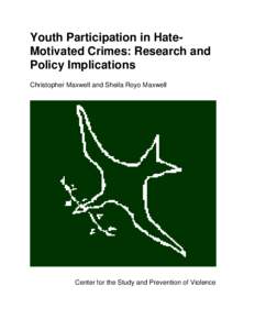 Youth Participation in HateMotivated Crimes: Research and Policy Implications Christopher Maxwell and Sheila Royo Maxwell Center for the Study and Prevention of Violence