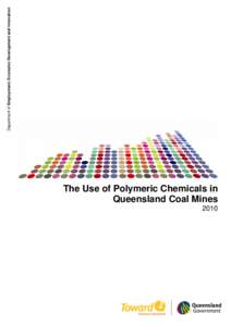 The Use of Polymeric Chemicals in Queensland Coal Mines 2010 Department of Employment, Economic Development and Innovation