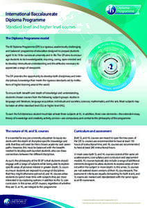 International Baccalaureate Diploma Programme Standard level and higher level courses The Diploma Programme model The IB Diploma Programme (DP) is a rigorous, academically challenging and balanced programme of education 