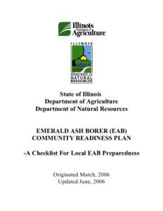 State of Illinois Department of Agriculture Department of Natural Resources EMERALD ASH BORER (EAB) COMMUNITY READINESS PLAN