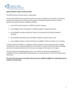 Board Candidate Conflict of Interest Policy The WSPS Conflict of Interest policy is noted below. As part of the WSPS Director Recruitment policy, all director candidates must consider the following examples (not exhausti