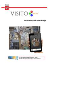 An inn innovative cultural tou tourism paradigm The project has been supported by dalla Regione Toscana, POR CREO FESRAsse 1 Attività 1.1 Linea di intervento D.