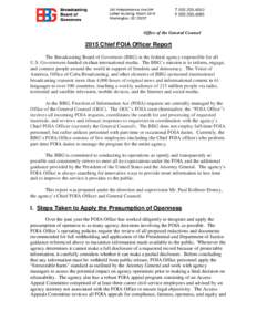 Office of the General CounselChief FOIA Officer Report The Broadcasting Board of Governors (BBG) is the federal agency responsible for all U.S. Government-funded civilian international media. The BBG’s mission i