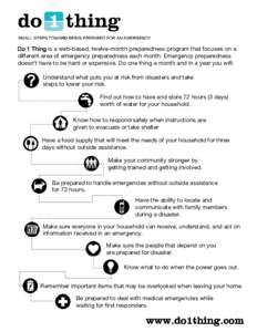    Do 1 Thing is a web-based, twelve-month preparedness program that focuses on a different area of emergency preparedness each month. Emergency preparedness doesn’t have to be hard or expensive. Do one thing a month 