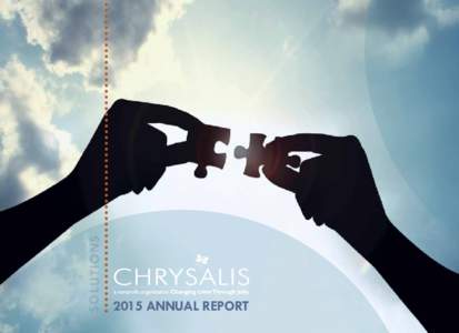 SOL UTIONSANNUAL REPORT Chrysalis is a nonprofit organization dedicated to