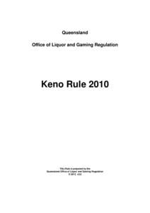 Queensland Office of Liquor and Gaming Regulation Keno RuleThis Rule is prepared by the