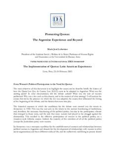 Pioneering Quotas: The Argentine Experience and Beyond María José Lubertino President of the Instituto Social y Político de la Mujer; Professor of Human Rights and Guarantees at the Universidad de Buenos Aires PAPER P