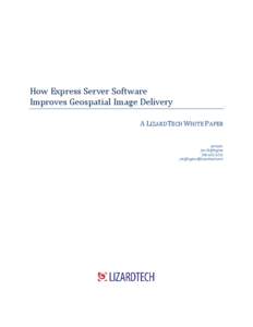 How Express Server Software Improves Geospatial Image Delivery A LIZARDTECH WHITE PAPER