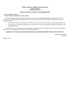 PUBLIC SERVICE COMPANY OF OKLAHOMA 1 Riverside Plaza Columbus, Ohio[removed]NOTICE OF ANNUAL MEETING OF SHAREHOLDERS TO THE SHAREHOLDERS OF PUBLIC SERVICE COMPANY OF OKLAHOMA: