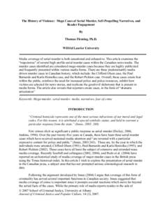 The History of Violence: Mega Cases of Serial Murder, Self-Propelling Narratives, and Reader Engagement By Thomas Fleming, Ph.D. Wilfrid Laurier University Media coverage of serial murder is both sensational and exhausti