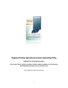 Regional Purdue Agricultural Centers Operating Policy Applicable for the following locations: Davis, Feldun, Pinney, Northeast, Southeast, Southern-Indiana, Southwest, and Throckmorton (including Meigs Horticulture, Rice