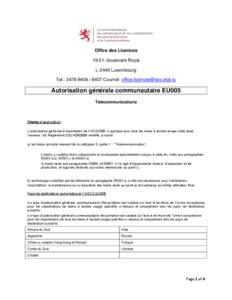 Office des Licences 19-21, boulevard Royal L-2449 Luxembourg Tel.: [removed]Courriel: [removed]  Autorisation générale communautaire EU005