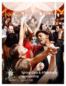 Spring Gala & After Party Sponsorship June 2, 2015 About BBG Brooklyn Botanic Garden was founded in