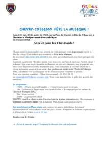 CHEVRY-COSSIGNY FÊTE LA MUSIQUE ! Samedi 21 juin 2014 à partir de 17h30, sur la Place du Marché, la Fête du Village met à l’honneur la Musique en cette date symbolique. Un événement fait :  Avec et pour les Chev