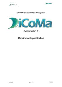DICOMA: DIsaster COntrol MAnagement  Deliverable 1.3 Requirement specification  Confidential