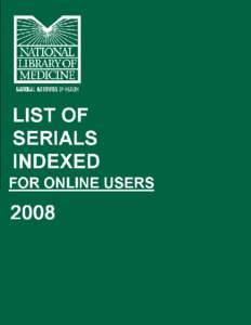 INTRODUCTION   The National Library of Medicine (NLM) designed the List of Serials Indexed for Online Users (LSI) to provide bibliographic information for serials from which articles are indexed with the MeSH®