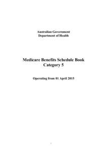 Australian Government Department of Health Medicare Benefits Schedule Book Category 5 Operating from 01 April 2015