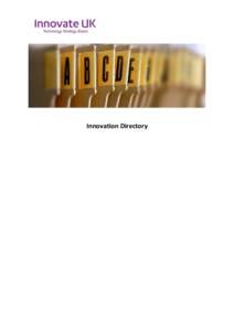 Innovation Directory  Introduction Welcome to the Innovation Directory. We know that the funding, connections, networks and resources we provide to support business innovation are only part of the landscape. In the inno