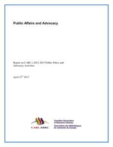 Public Affairs and Advocacy  Report on CARL’s[removed]Public Policy and Advocacy Activities  April 25th 2013