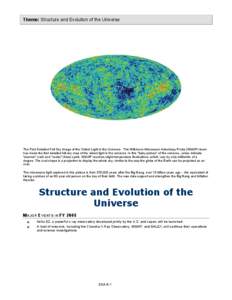 Theme: Structure and Evolution of the Universe  The First Detailed Full-Sky Image of the Oldest Light in the Universe - The Wilkinson Microwave Anisotropy Probe (WMAP) team has made the first detailed full-sky map of the