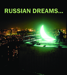 RUSSIAN DREAMS...  RUSSIAN DREAMS...