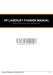 HP LASERJET P1606DN MANUAL WWRG134-PDFHLPM | 26 Page | File Size 1,000 KB | 26 Feb, 2016 COPYRIGHT 2016, ALL RIGHT RESERVED  Hp Laserjet P1606dn Manual - WWRG134-PDFHLPM