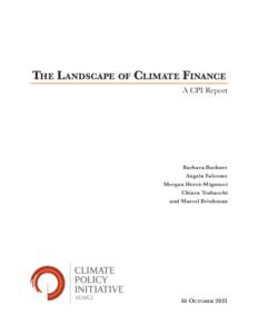 The L andscape of Climate Finance A CPI Report Barbara Buchner Angela Falconer Morgan Hervé-Mignucci