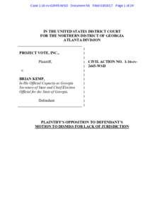 Case 1:16-cvWSD Document 56 FiledPage 1 of 24  IN THE UNITED STATES DISTRICT COURT FOR THE NORTHERN DISTRICT OF GEORGIA ATLANTA DIVISION PROJECT VOTE, INC.,