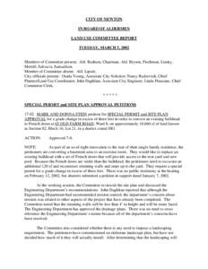 CITY OF NEWTON IN BOARD OF ALDERMEN LAND USE COMMITTEE REPORT TUESDAY, MARCH 5, 2002  Members of Committee present: Ald. Basham, Chairman; Ald. Bryson, Fischman, Linsky,