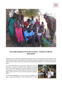 INCLUDING GENDER IN NTS IN SOUTH SUDAN – A WASTE OF TIME OR INVALUABLE? Towards the end of 2013, DCA HMA had a joint project with a commercial mine action company in the northern border states of South Sudan. The comme