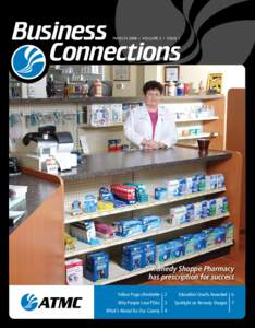 Business Connections MARCH 2008 • VOLUME 2 • ISSUE 1 Remedy Shoppe Pharmacy has prescription for success