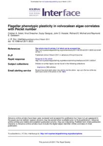 Downloaded from rsif.royalsocietypublishing.org on March 2, 2011  Flagellar phenotypic plasticity in volvocalean algae correlates with Péclet number Cristian A. Solari, Knut Drescher, Sujoy Ganguly, John O. Kessler, Ric