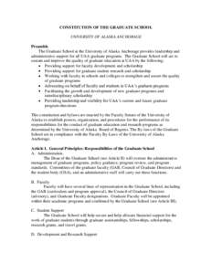 CONSTITUTION OF THE GRADUATE SCHOOL UNIVERSITY OF ALASKA ANCHORAGE Preamble The Graduate School at the University of Alaska Anchorage provides leadership and administrative support for all UAA graduate programs. The Grad