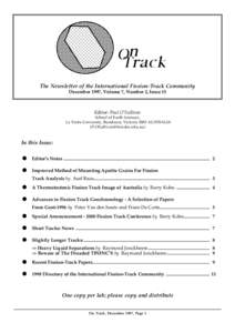 The Newsletter of the International Fission-Track Community December 1997, Volume 7, Number 2, Issue 15 Editor: Paul O’Sullivan School of Earth Sciences, La Trobe University, Bundoora, Victoria 3083 AUSTRALIA