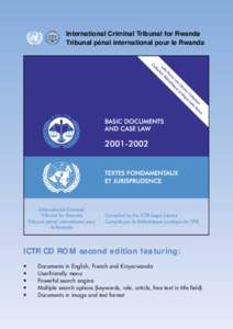International Criminal Tribunal for Rwanda Tribunal pénal international pour le Rwanda ICTR CD ROM second edition featuring: • •