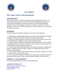 FACT SHEET DOL Agency Ethics Leadership Initiative DESCRIPTION The ethics office was invited by department senior management to deliver a 10minute ethics briefing in the context of the 