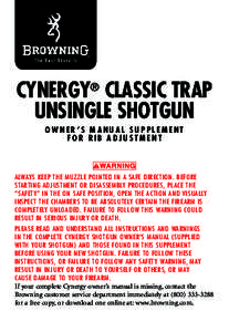 Cynergy® Classic trap Unsingle Shotgun Owner’s manual supplement for rib adjustment  ALWAYS KEEP the muzzle pointed in a safe direction. BEFORE