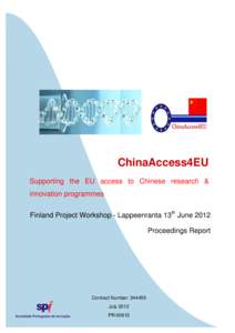 ChinaAccess4EU: Supporting the EU access to Chinese research & innovation programmes  ChinaAccess4EU Supporting the EU access to Chinese research & innovation programmes Finland Project Workshop - Lappeenranta 13th June 