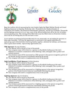 Keep the tradition alive by sponsoring the 2016 Greeley Lights the Night Holiday Parade and Grand Lighting Ceremony on Saturday, November 26th. Presented by the Greeley Chamber of Commerce/Visit Greeley, The Downtown Dev