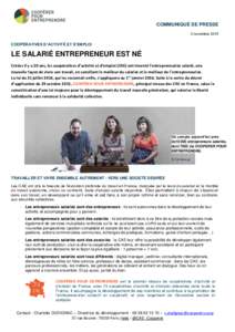 COMMUNIQUÉ DE PRESSE 2 novembre 2015 COOPÉRATIVES D’ACTIVITÉ ET D’EMPLOI  LE SALARIÉ ENTREPRENEUR EST NÉ