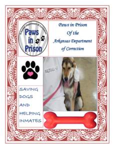 Paws in Prison Of the Arkansas Department of Correction  SAVING