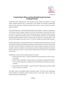 16 June[removed]Tropical Storm Risk Launches Breakthrough Hurricane Tracking Product Tropical Storm Risk (TSR) Business, which provides real-time mapping and prediction of tropical cyclone windfields worldwide and is co-sp