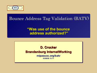 MIPA  Bounce Address Tag Validation (BATV) “Was use of the bounce address authorized?”