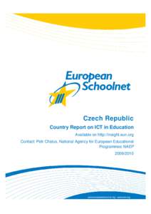 Czech Republic Country Report on ICT in Education Available on http://insight.eun.org Contact: Petr Chalus, National Agency for European Educational Programmes NAEP[removed]