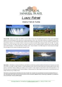 Luxury Retreat Victoria Falls ● Kariba Victoria Falls - Discover the water and wildlife of Victoria Falls. A town that has subsequently become known as the adrenaline capital of the world because of the vast array of e